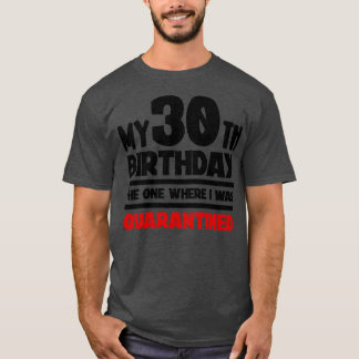Camiseta Mi cumpleaños número 30, el que estaba en cuarente