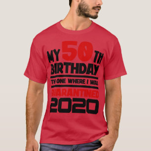 Camiseta Mi cumpleaños número 50 2020 El que me dieron