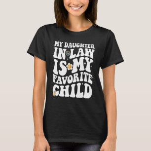 Camiseta Mi cuñada es mi hija favorita, hija graciosa,