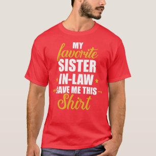 Camiseta Mi cuñada favorita me dio esto para mi hermano