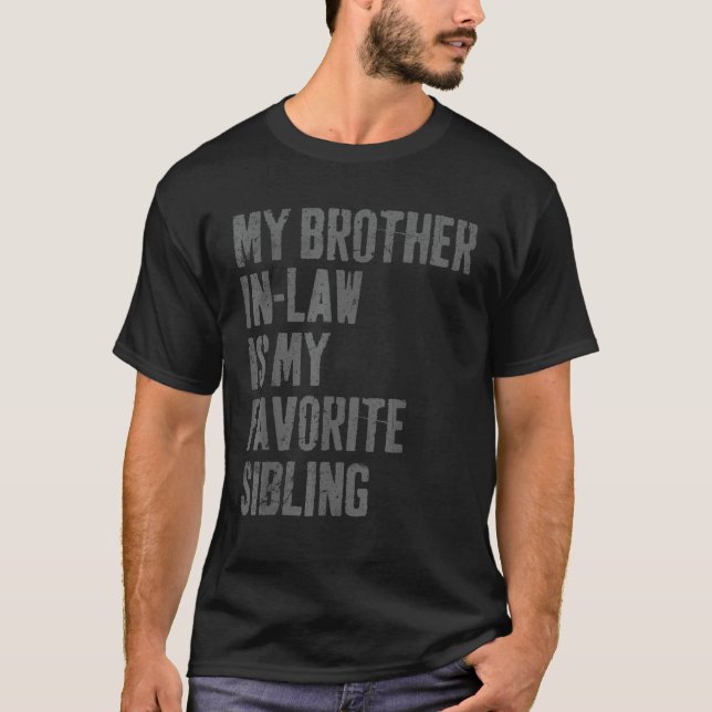 Camiseta Mi Cuñado Es Mi Hermano Favorito (Anverso)