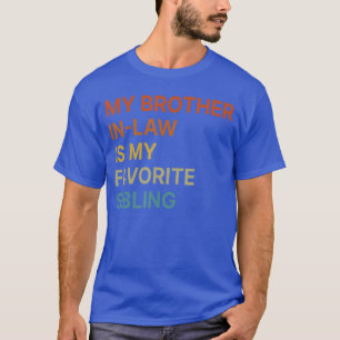 Camiseta Mi cuñado es mi hermano favorito Divertida familia