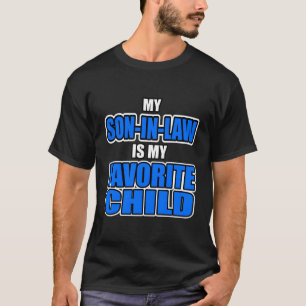 Camiseta Mi Cuñado Es Mi Hijo Favorito, Mamá Y Papá.