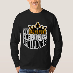 Camiseta Mi Dachshund Es El Rey De Todos Los Perros