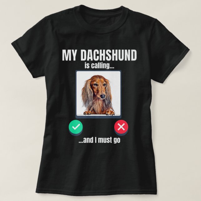Camiseta Mi Dachshund está llamando y debo ir con el pelo l (Diseño del anverso)