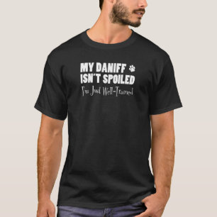 Camiseta Mi Daniff no está malcriado, estoy bien entrenado