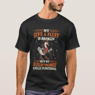 Camiseta Mi Dar Un Fluff Está Roto payaso ganso tonto vaque