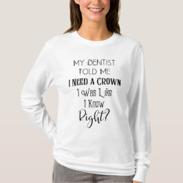 Camiseta Mi Dentista Me Dijo Que Necesitaba Humor De La Cor