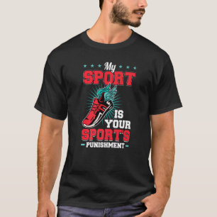 Camiseta Mi deporte es el castigo de tu deporte