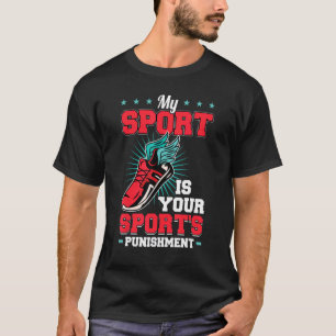 Camiseta Mi deporte es el castigo de tu deporte