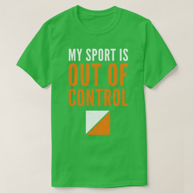 Camiseta Mi deporte está fuera de control Control orientati (Diseño del anverso)