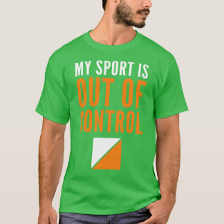 Camiseta Mi deporte está fuera de control Control orientati