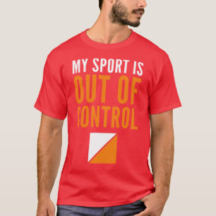 Camiseta Mi Deporte está fuera de control Orientación Contr