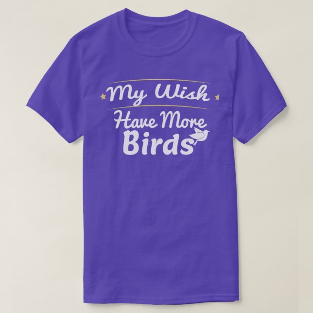 Camiseta Mi Deseo De Tener Más Aves (Diseño del anverso)