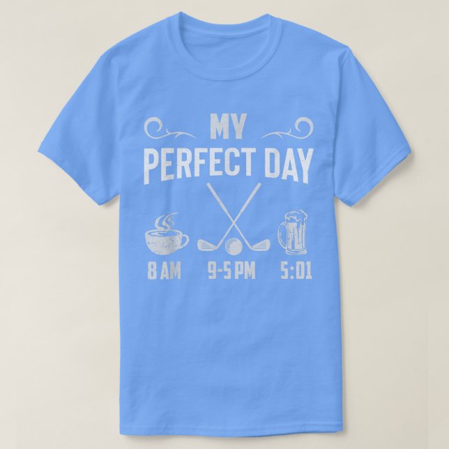 Camiseta Mi Día Perfecto Café Jugar Bebida de golf Beer Gol (Diseño del anverso)
