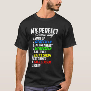 Camiseta Mi Día Perfecto de Crucero Despertar Comer Helado