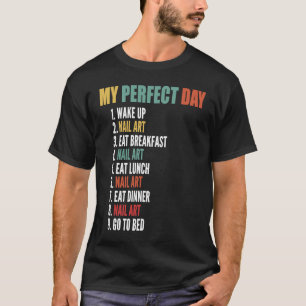 Camiseta Mi Día Perfecto Divertido Arte Nail