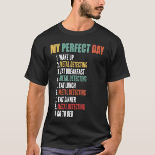 Camiseta Mi Día Perfecto Divertido Detectando Metales