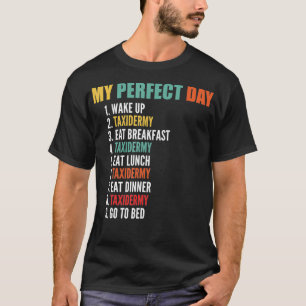 Camiseta Mi día perfecto divertido Taidermy