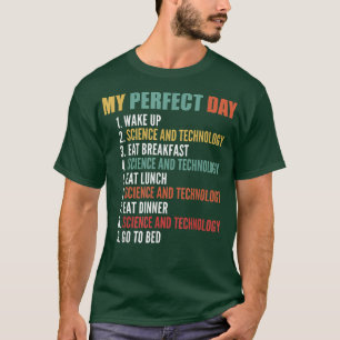Camiseta Mi Día Perfecto Estudiantes De Ciencia Y Tecnologí