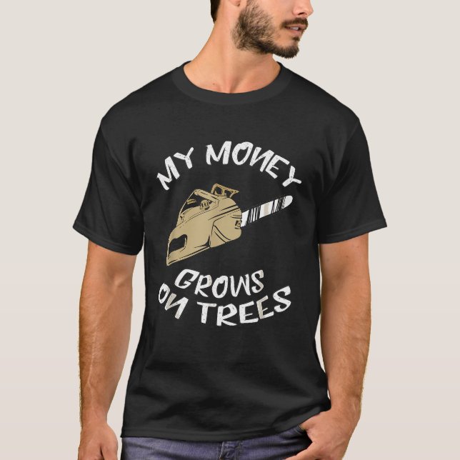 Camiseta Mi Dinero Crece En Los Árboles - Arborista De Logg (Anverso)