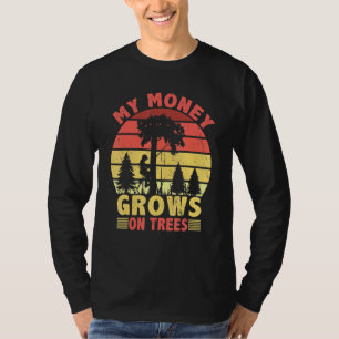 Camiseta Mi Dinero Crece En Los Árboles Logger Arborist Log