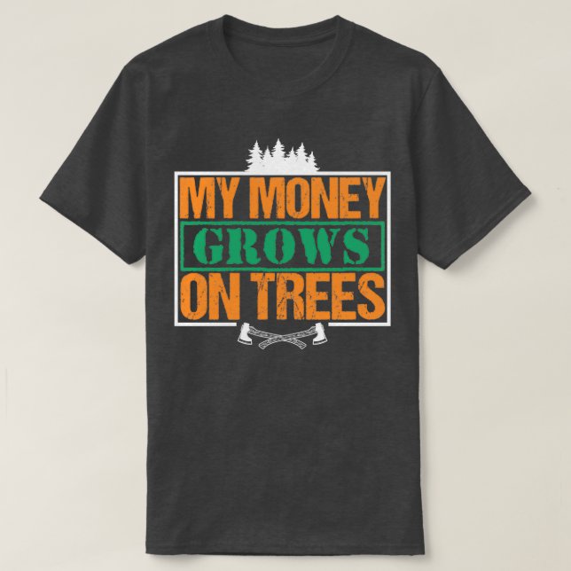 Camiseta Mi Dinero Crecía En Árboles Graciosos Pun Woodwork (Diseño del anverso)