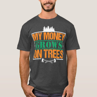 Camiseta Mi Dinero Crecía En Árboles Graciosos Pun Woodwork