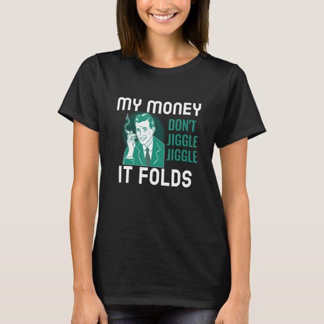 Camiseta Mi dinero no hace la maldición de la maldición (Anverso)