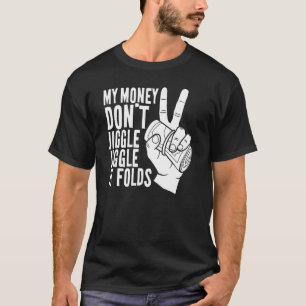 Camiseta Mi dinero no hace la maldición de la maldición se 