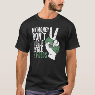 Camiseta Mi dinero no hace la maldición de la maldición se 