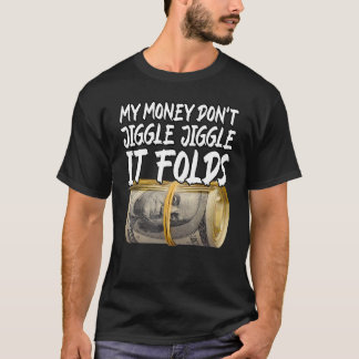 Camiseta Mi dinero no se baña con la jugada sino que dobla