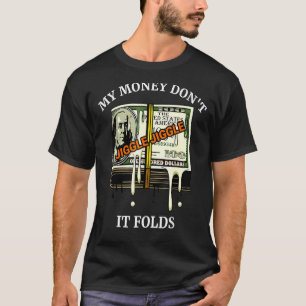 Camiseta Mi dinero no se dobla en la lucha contra la maldic