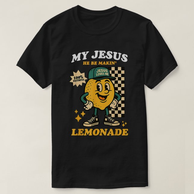 Camiseta Mi Dios, él está haciendo el té de Lemonade (Diseño del anverso)