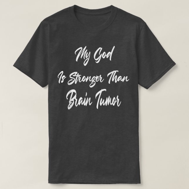 Camiseta Mi Dios Es Más Fuerte Que El Tumor Cerebral Humor  (Diseño del anverso)