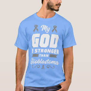 Camiseta Mi Dios es más fuerte que Glioblastoma GBM Concien