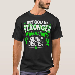 Camiseta Mi Dios Es Más Fuerte Que La Enfermedad Renal Cint