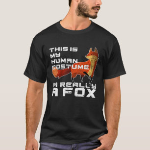 Camiseta Mi disfraz humano soy realmente un disfraz Fox Fox