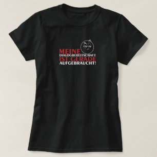 Camiseta ¡Mi disposición al diálogo se acabó!