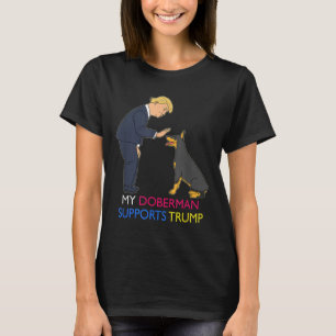 Camiseta Mi Doberman apoya el regalo de Trump Doberman Pins