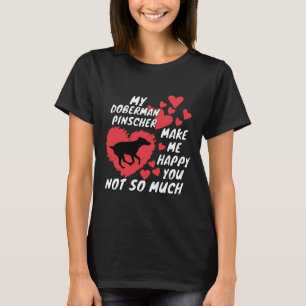 Camiseta Mi Doberman Pinscher Me Hace Feliz No Tanto