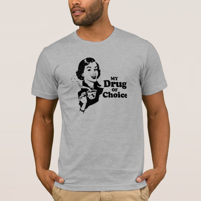 CAMISETA MI DROGA DE ELECCIÓN (Anverso)