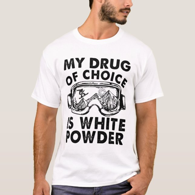 Camiseta Mi droga de elección es el esquí en polvo blanco (Anverso)