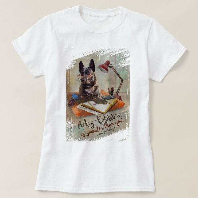 Camiseta ¡Mi Dutchie es más inteligente que tú! (Diseño del anverso)
