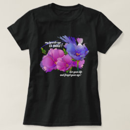 Camiseta Mi edad favorita es ahora. Regalo de cumpleaños