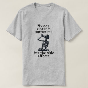Camiseta Mi edad no me molesta, son los efectos secundarios