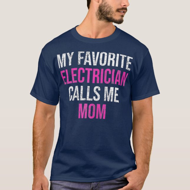 Camiseta Mi electricista favorito me llama Día de Mamá (Anverso)