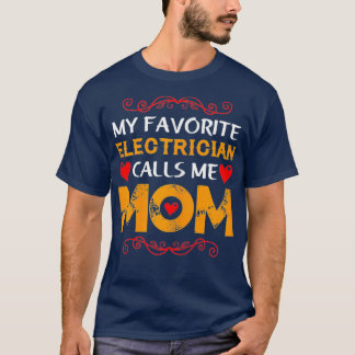 Camiseta Mi electricista favorito me llama mamá