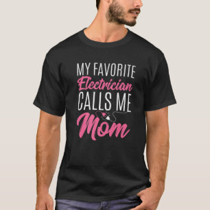Camiseta Mi Electrista Favorito Me Llama Mamá Hermana.