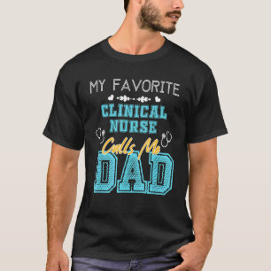 Camiseta Mi enfermera clínica favorita me llama papá padre